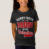 Sorry Boys Papa is mijn Valentijn T-shirt (Voorkant)