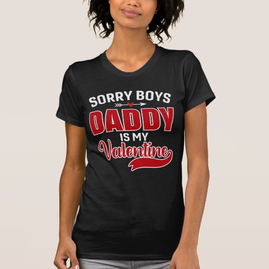 Sorry Boys Papa is mijn Valentijn T-shirt (Voorkant)
