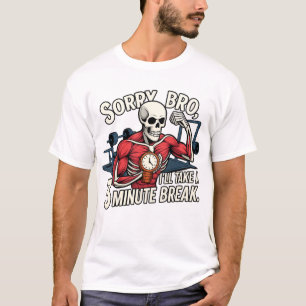 Sorry Bro, Ik Neem Eén Minuut Pauze – Grappige Ske T-shirt