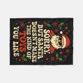 Sorry But Santa Doesn't Make The Kind Of Toys You  Fleece Deken (Voorkant (Horizontaal))