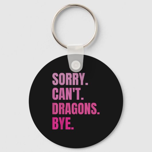 Sorry Can't Dragons Bye Retro Dragon Lover Fun Sleutelhanger (Voorkant)