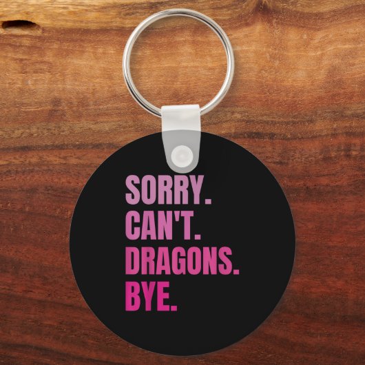 Sorry Can't Dragons Bye Retro Dragon Lover Fun Sleutelhanger (Voorkant)