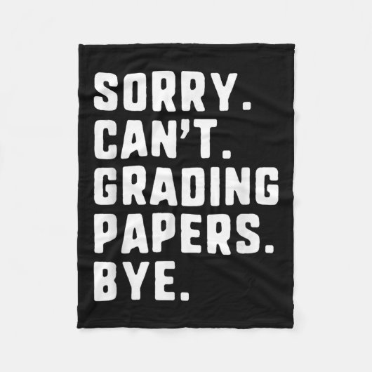 Sorry can't Grading Papers Bye Funny Teacher T Fleece Deken (Voorkant)