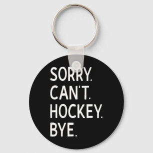 Sorry can#39; t Hockey Bye Coach Hockey Speler Sleutelhanger