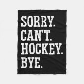 Sorry Can#39; t Hockey Bye Field Hockey Spelen Fleece Deken (Voorkant)