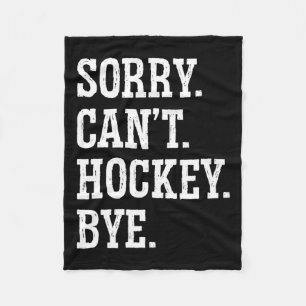 Sorry Can#39; t Hockey Bye Field Hockey Spelen Fleece Deken