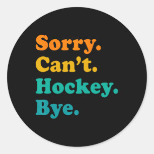 Sorry Can#39; t Hockey Bye Field Hockey Spelen Ronde Sticker