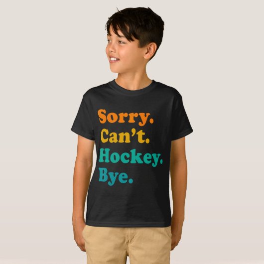 Sorry Can#39; t Hockey Bye Field Hockey Spelen T-shirt (Voorkant volledig)