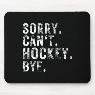 Sorry can#39; t Hockey Bye hockey speler of fan Muismat