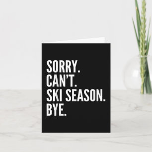 Sorry Can't Skiseizoen Dag Funny Skiing Winter Kaart