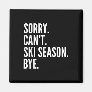 Sorry Can't Skiseizoen Dag Funny Skiing Winter Magneet