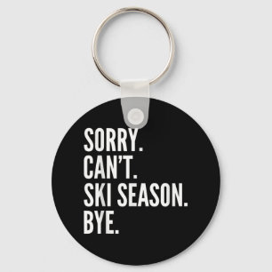 Sorry Can't Skiseizoen Dag Funny Skiing Winter Sleutelhanger