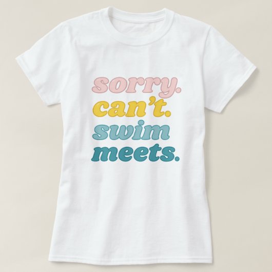 Sorry Can’t Swim Meets; Funny Summer Retro Pastels T-shirt (Design voorkant)