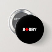 Sorry Canadian Maple Leaf Grappig Ronde Button 5,7 Cm (Voorkant /achterkant)