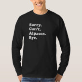 Sorry Can't Alpacas Bye   Alpaca T-shirt (Voorkant)