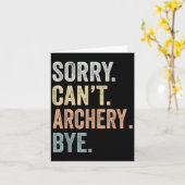 Sorry Can't Archery Bye Funny Archery Lovers Kaart (Gele Bloem)