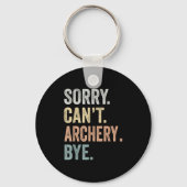 Sorry Can't Archery Bye Funny Archery Lovers Sleutelhanger (Voorkant)