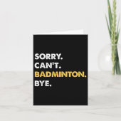 Sorry Cant Badminton Bye Funny Badminton Kaart (Voorkant)