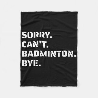 Sorry Cant Badminton Bye - Smashing Serving Jumpin Fleece Deken