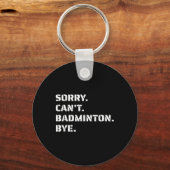 Sorry Cant Badminton Bye - Smashing Serving Jumpin Sleutelhanger (Voorkant)