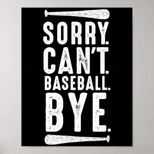 Sorry Can't Baseball Bye  Poster (Voorkant)