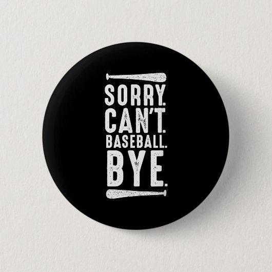 Sorry Can't Baseball Bye Ronde Button 5,7 Cm (Voorkant)