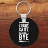 Sorry Can't Baseball Bye  Sleutelhanger (Voorkant)