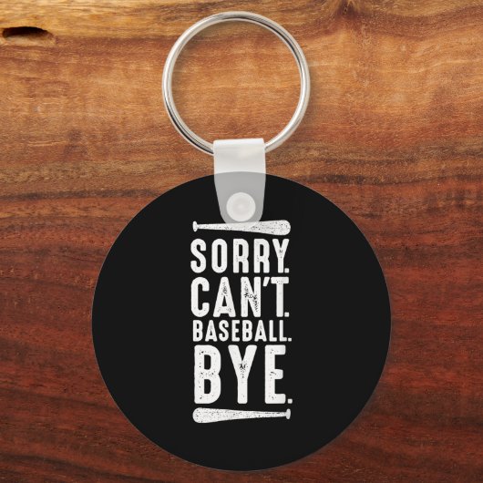 Sorry Can't Baseball Bye  Sleutelhanger (Voorkant)