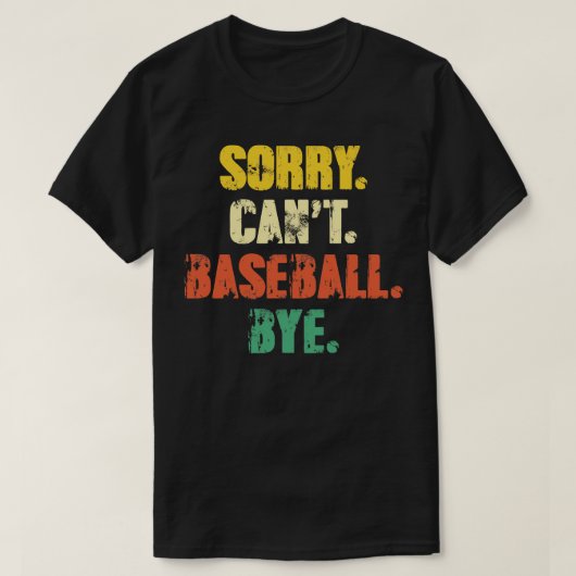 Sorry Cant Baseball Dag Funny  Retro Distre T-shirt (Design voorkant)