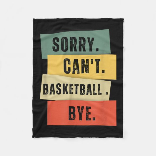 Sorry Can't Basketball Bye  Fleece Deken (Voorkant)