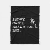 Sorry Can't Basketball Bye - Funny Player Fleece Deken (Voorkant)