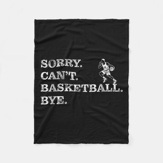Sorry Can't Basketball Bye - Funny Player Fleece Deken (Voorkant)