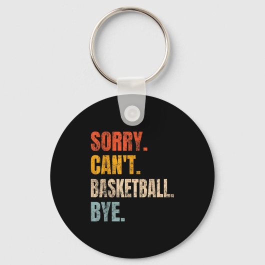 Sorry Can't Basketball Bye Retro Basketball Player Sleutelhanger (Voorkant)