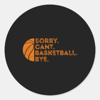 Sorry Cant Basketball Dag Basketball Ronde Sticker