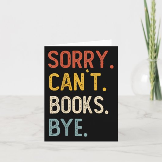 Sorry Can't Books Bye Shirts Funny Books Lovers  Kaart (Voorkant)