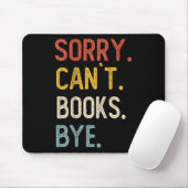 Sorry Can't Books Bye Shirts Funny Books Lovers  Muismat (Met muis)