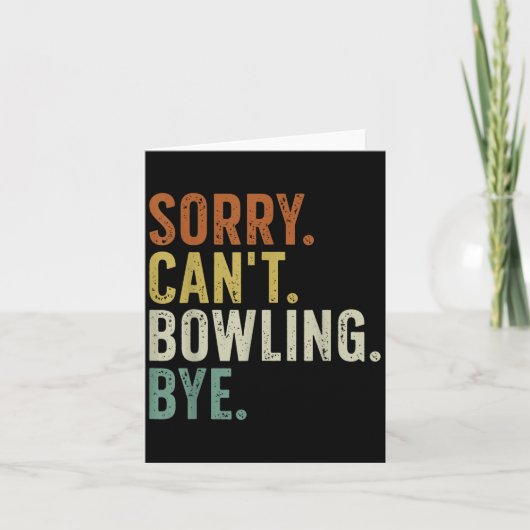 Sorry Can't Bowling Bye  Kaart (Voorkant)
