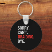 Sorry Can't Braiding Bye Retro Braiding Lovers  Sleutelhanger (Voorkant)
