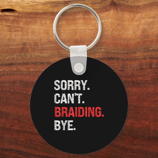 Sorry Can't Braiding Bye Retro Braiding Lovers  Sleutelhanger (Voorkant)