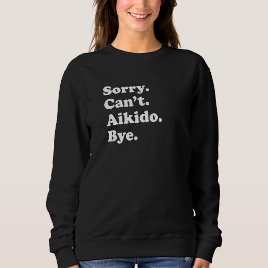 Sorry Can't Bye Aikido Trui (Voorkant)