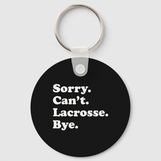 Sorry Can't Bye - Funny Lacrosse 1 Sleutelhanger (Voorkant)