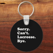 Sorry Can't Bye - Funny Lacrosse 1 Sleutelhanger (Voorkant)