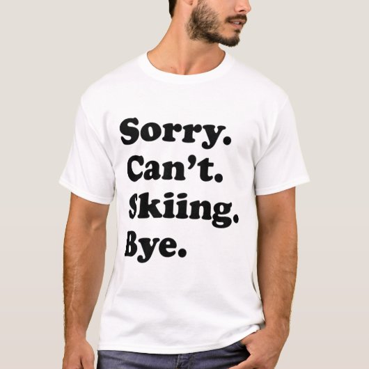 Sorry Can't Bye - Grappig Skilopen _1 T-shirt (Voorkant)