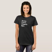 Sorry Can't Bye  Travel Proud  Angola  1 T-shirt (Voorkant volledig)