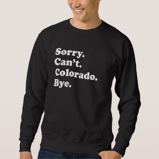 Sorry Can't Bye VS Staat Colorado Trui (Voorkant)
