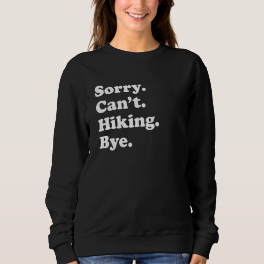 Sorry Can't Bye Wandelen Trui (Voorkant)