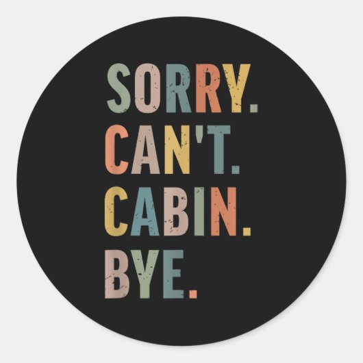 Sorry Can't Cabin Bye Funny Hiking Ronde Sticker (Voorkant)