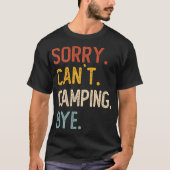 Sorry Can'T Camping Bye Shirts Funny Camping Lover (Voorkant)