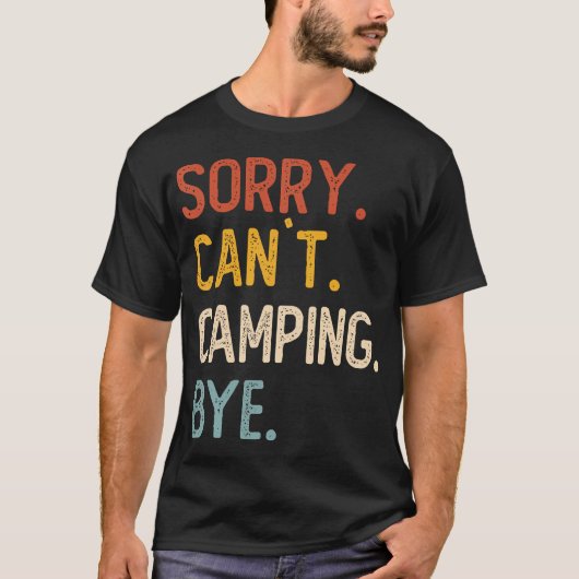 Sorry Can'T Camping Bye Shirts Funny Camping Lover (Voorkant)
