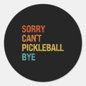 Sorry Cant Ckleball Bye Sarcastic Ckleball Player Ronde Sticker (Voorkant)